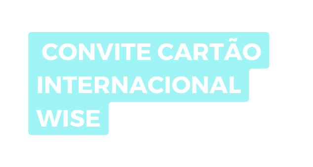 Convite Cartão internacional wise